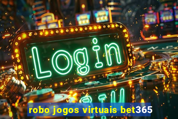 robo jogos virtuais bet365